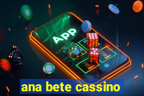 ana bete cassino